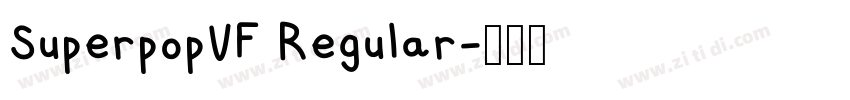 SuperpopVF Regular字体转换 SuperpopVF Regular字体转换
